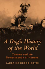 Cover of 'A Dogs History of the World' by Laura Hobgood-Oster 