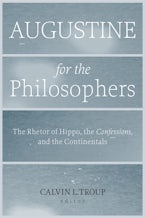 Augustine for the Philosophers