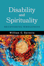 Cover of 'Disability and Spirituality' by William C. Gaventa 