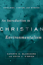 Cover of 'An Introduction to Christian Environmentalism' by Kathryn D. Blanchard and Kevin J. O