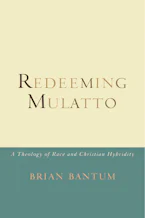 Cover of 'Redeeming Mulatto' by Brian Bantum 