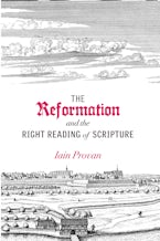The Reformation and the Right Reading of Scripture