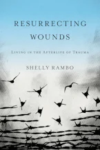 Cover of 'Resurrecting Wounds' by Shelly Rambo 