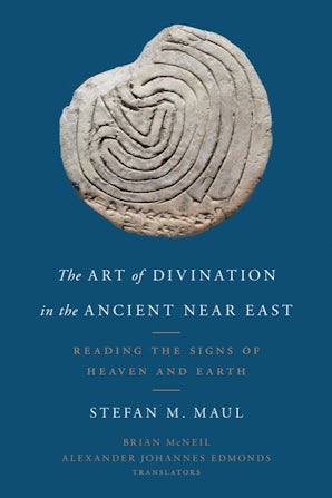 The Art Of Divination In The Ancient Near East Baylor - 