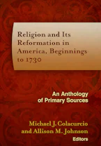 Cover of 'Religion and Its Reformation in America, Beginnings to 1730' by Michael J. Colacurcio and Allison M. Johnson 