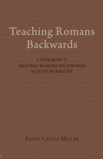 Teaching Romans Backwards