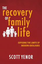 Cover of 'The Recovery of Family Life' by Scott Yenor 