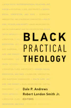 Cover of 'Black Practical Theology' by Dale P. Andrews and Robert London Smith, Jr. 