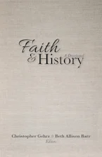 Cover of 'Faith and History' by Christopher Gehrz and Beth Allison Barr 