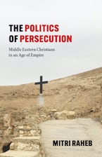 The Politics of Persecution The Politics of Persecution