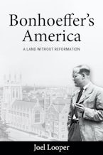 Bonhoeffer’s America