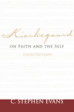 Kierkegaard on Faith and the Self Kierkegaard on Faith and the Self