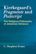 Kierkegaard’s "Fragments" and "Postscripts"