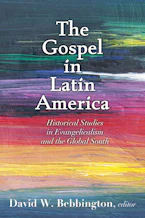 Cover of 'The Gospel in Latin America' by David W. Bebbington 