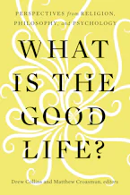 Cover of 'What Is the Good Life?' by Drew Collins and Matthew Croasmun 