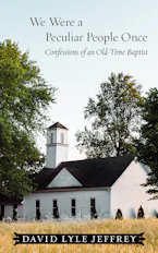 Cover of 'We Were a Peculiar People Once' by David Lyle Jeffrey 
