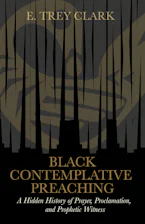 Cover of 'Black Contemplative Preaching' by E. Trey Clark 
