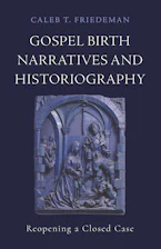 Cover of 'Gospel Birth Narratives and Historiography' by Caleb T. Friedeman 