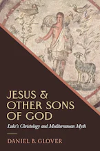Cover of 'Jesus and Other Sons of God' by Daniel B. Glover 