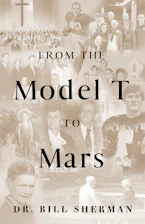 Cover of 'From the Model T to Mars' by Bill Sherman 