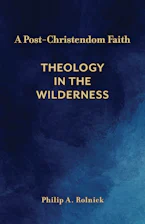 Cover of 'A Post-Christendom Faith' by Philip A. Rolnick 