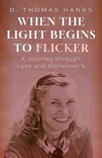Cover of 'When the Light Begins to Flicker' by D. Thomas Hanks 