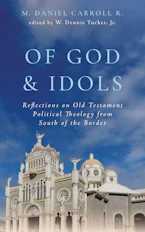 Cover of 'Of God and Idols' by M. Daniel Carroll R. and W. Dennis Tucker, Jr. 