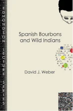 Cover of 'Spanish Bourbons and Wild Indians' by David J. Weber 
