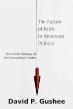The Future of Faith in American Politics