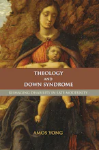 Cover of 'Theology and Down Syndrome' by Amos Yong 