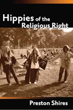 Cover of 'Hippies of the Religious Right' by Preston Shires 