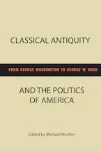 Cover of 'Classical Antiquity and the Politics of America' by Michael Meckler 