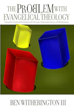 Cover of 'The Problem with Evangelical Theology' by Ben Witherington III 