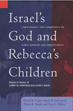 Cover of 'Israels God and Rebeccas Children' by David B. Capes, April D. DeConick, Helen K. Bond and Troy A. Miller 