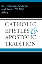 The Catholic Epistles and Apostolic Tradition