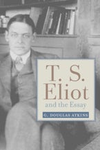 T. S. Eliot and the Essay