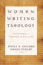 Cover of 'Women, Writing, Theology' by Emily A. Holmes and Wendy Farley 
