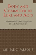 Body and Character in Luke and Acts