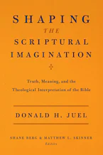 Cover of 'Shaping the Scriptural Imagination' by Donald H. Juel, Shane Berg and Matthew L. Skinner 