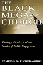 Cover of 'The Black Megachurch' by Tamelyn N. Tucker-Worgs 