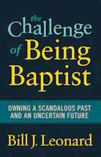 Cover of 'The Challenge of Being Baptist' by Bill J. Leonard 