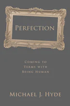 Cover of 'Perfection' by Michael J. Hyde 