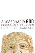 Cover of 'A Reasonable God' by Gregory E. Ganssle 