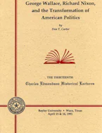 Cover of 'George Wallace, Richard Nixon, and the Transformation of American Politics' by Dan T. Carter 