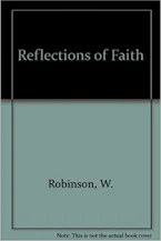Cover of 'Reflections of Faith' by Willard B. Robinson 