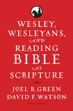 Cover of 'Wesley, Wesleyans, and Reading Bible as Scripture' by Joel B. Green and David F. Watson 